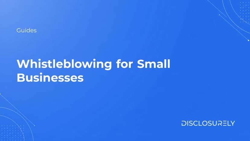 Whistleblowing for Small Businesses